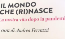 Esce l'instant book "Il mondo che (ri)nasce - La nostra vita dopo la pandemia”