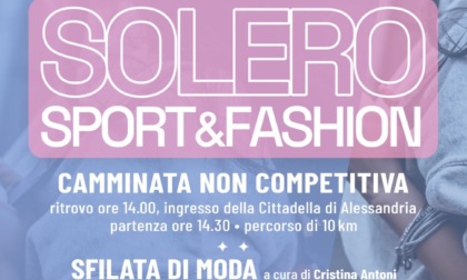 Domenica 15 ottobre la “Solero Sport and Fashion”: si parte dalla Cittadella ad Alessandria
